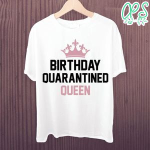 Pink Quarantined Birthday Queen White Shirt Printable Template Instant Download