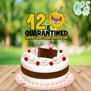 Quarantine Birthday Cake Topper Template Printable Instant Download