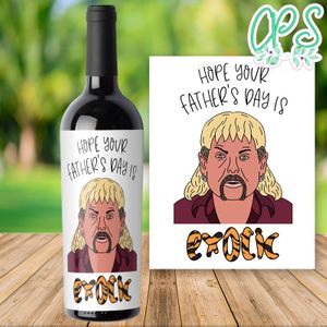 Tiger King Hope Your Fathers Day is Exotic Wine Bottle Label Printable Instant Download