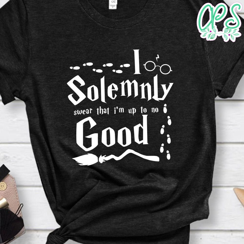 I Solemnly Swear That I'm Up To No Good T-Shirt