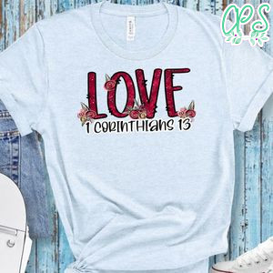 Love 1 Corinthians 13 Valentines Day T-Shirt