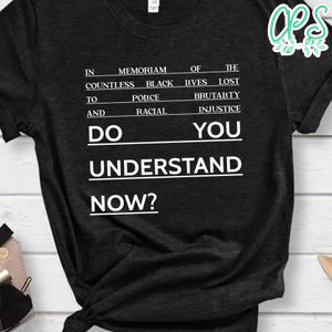 Do you understand now T-Shirt