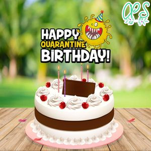 Happy Quarantine Birthday Cake Topper Template Printable Instant Download