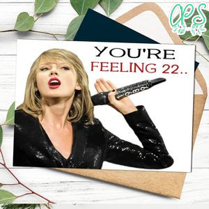 Taylor Swift You're Feeling 22 Birthday Card