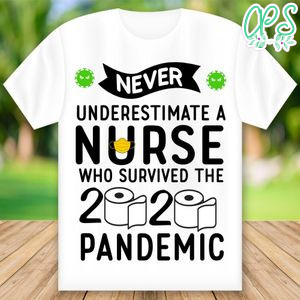 Printable Never Underestimate a nurse who survived 2020 Shirt Template Instant Download