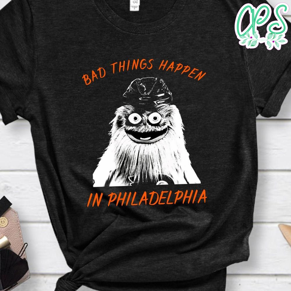 Bad Things Happen in Philadelphia Funny T-Shirt for Men or Women
