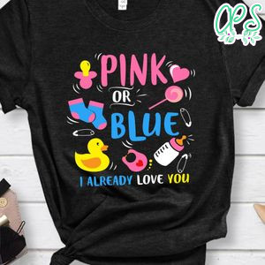 Pink Or Blue Love You Baby Gender Reveal T Shirt