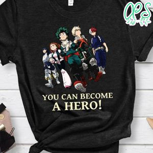 You Can become A Hero My Hero Academia T Shirt
