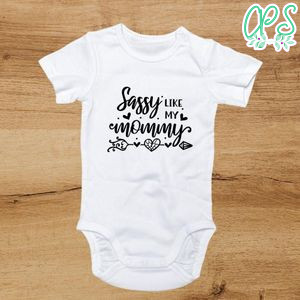 Sassy like my Mommy Baby Onesie
