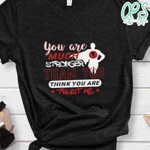 You are much stronger than you think Flash T Shirt