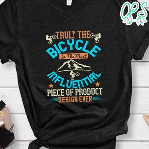 Truly, the bicycle is the most influential piece of product design ever T Shirt