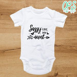 Sassy like my Aunt Baby Onesie