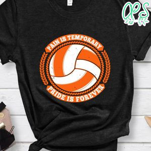 Pain is temporary Pride is forever Shirt