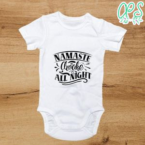 Namaste awake all night Cute Baby Shirt