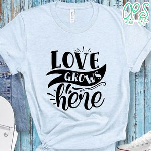 Love grows here Doormat Shirt