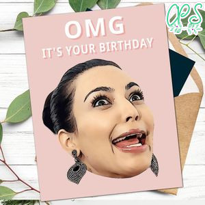 Kim Kardashian OMG Its Your Birthday Card