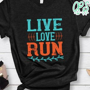 live love run Shirt