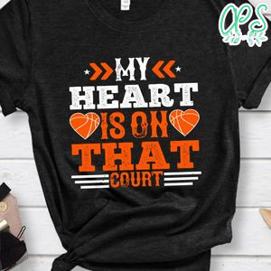 My heart is on that court Shirt