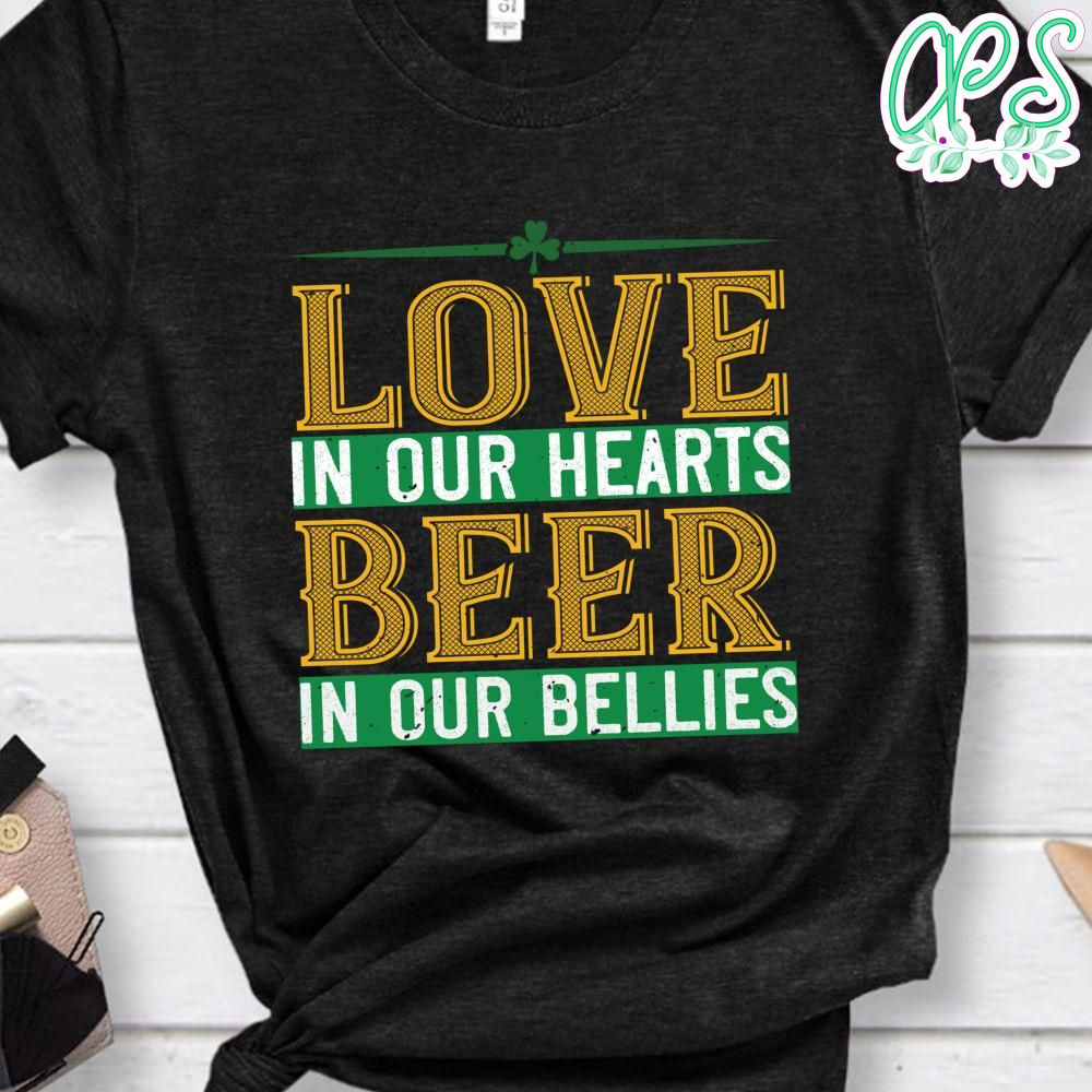 love in our hearts beer in our bellies Shirt CustomPartyShirts Studio