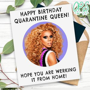 RuPaul's Drag Race Happy Birthday Quarantine Queen Card