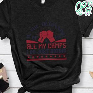 In the beginning of my all my camps, I do just boxing Shirt