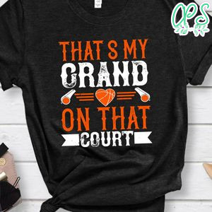 That's my grand son on that court Shirt