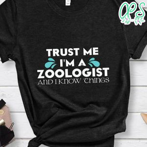 Trust Me I'm a Zoologist and I Know Chines Shirt