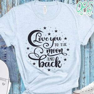 Love you to the moon shirt
