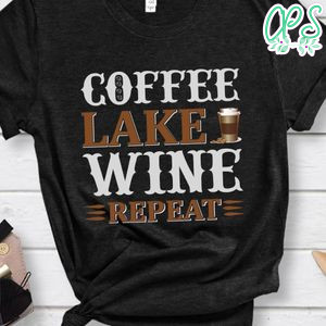 Coffee Lake Wine Repeat Shirt