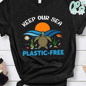 Keep Our Sea Plastic Free Shirt