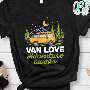Van Love Adventure Awaits Shirt