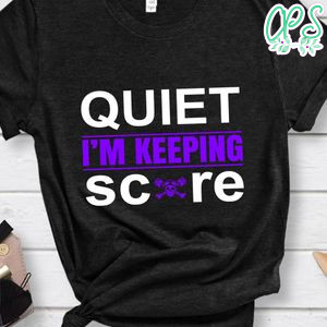 Quiet I'm Keeping Score Motorcycle Shirt