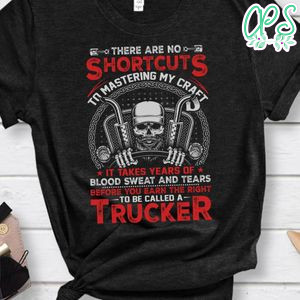 Before You Earn The Right To Be Called A Trucker Shirt