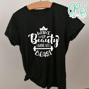 Wake Up Beauty Time To Beast Shirt