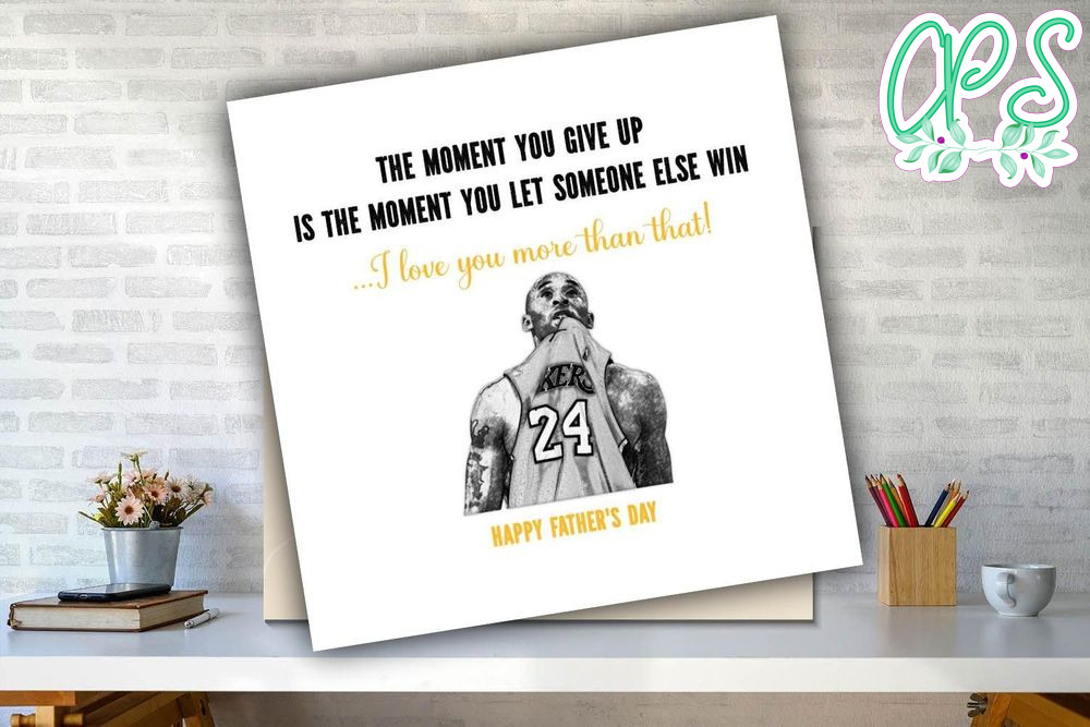 Printable Kobe Bryant, Los Angeles Lakers, The moment you give up is the moment you let someone else win Cards Instant Download