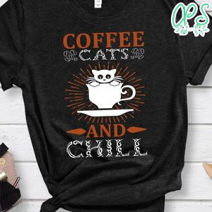 Coffee Cats And Chill Shirt