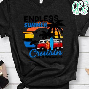 Endless Summer Cruisin Shirt