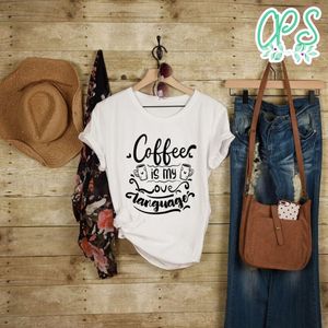 Coffee Is My Love Language T-Shirt
