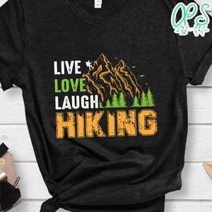 Live Love Laugh Hiking Shirt