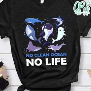 No Clean Ocean No Life Shirt