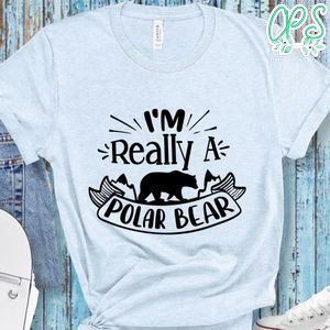 i'm really a polar bear shirt