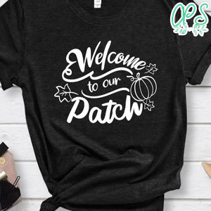 Welcome To Our Patch Shirt