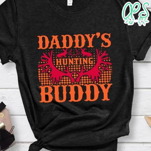 Daddy's Hunting Buddy T-Shirt