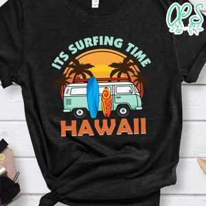 Surfing Time Hawaii Shirt