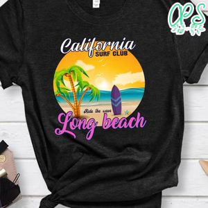 California Surf Club Ride The Wave Long Beach Shirt