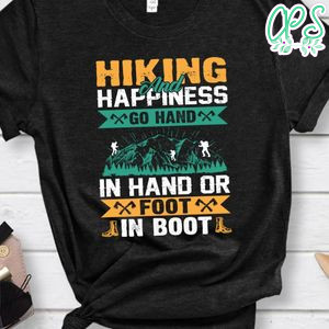 Hiking And Happiness Shirt