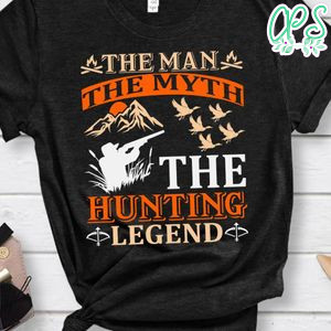 The Man The Myth The Hunting Legend Shirts