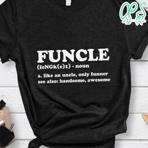 Funcle Definition Shirt