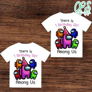 There Is 1 Birthday Girl Among Us PNG file template