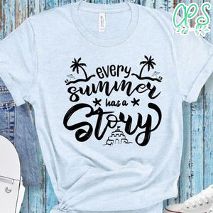 Every Summer Has A Story T-Shirt